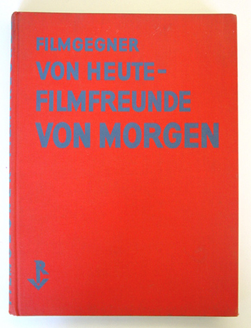 Filmgegner von heute - Filmfreunde von morgen