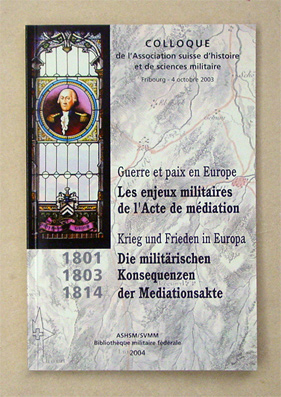 Guerre et paix en Europe. Les enjeux militaires de l’Acte de médiation. 1801 - 1803 - 1814