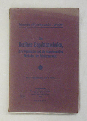 Die Berliner Begabtenschulen, ihre Organisation und die experimentellen Methoden der Schülerauswahl