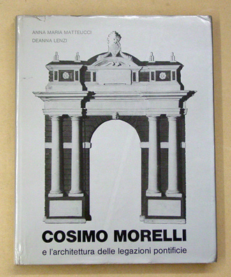 Cosimo Morelli e l’architettura delle legazioni pontificie
