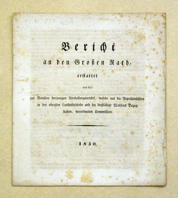 Bericht an den Grossen Rath, erstattet von der zur Revision derjenigen Verfassungsartikel, welche auf die Repräsentation in der obersten Landesbehörde und die diesfällige Wahlart Bezug haben, verordneten Commission