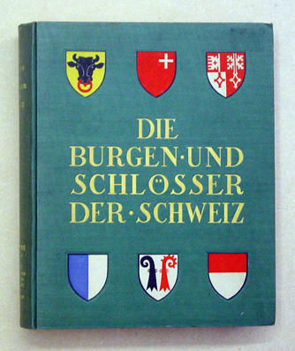 Die Burgen und Schlösser der Schweiz