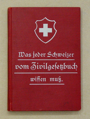 Was jeder Schweizer vom Zivil-Gesetzbuch wissen muss