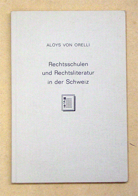 Rechtsschulen und Rechtsliteratur in der Schweiz