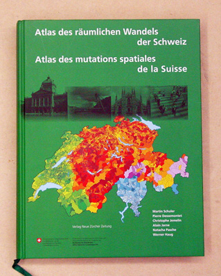 Atlas des räumlichen Wandels der Schweiz. Atlas des mutations spatiales de la Suisse