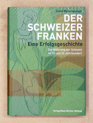 Der Schweizer Franken. Eine Erfolgsgeschichte.