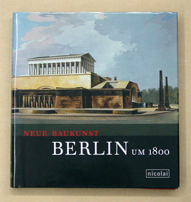 Neue Baukunst: Berlin um 1800