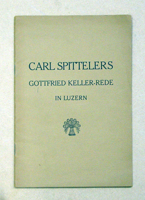 Carl Spittelers Gottfried Keller-Rede in Luzern