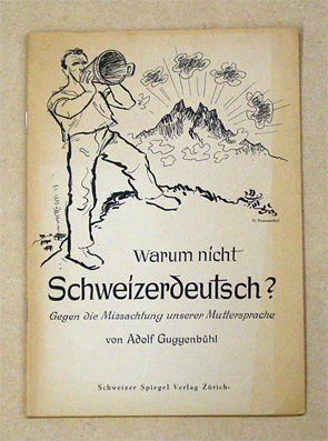 Warum nicht Schweizerdeutsch?