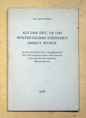 Aus der Zeit, da das Winterthurer Stadthaus erbaut wurde