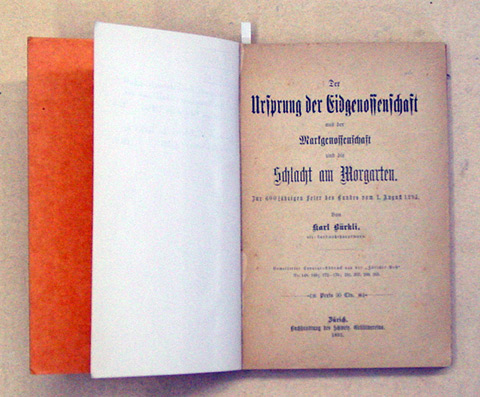 Der Ursprung der Eidgenossenschaft und die Schlacht am Morgarten. Zur 600-jährigen Feier des Bundes vom 1. August 1291