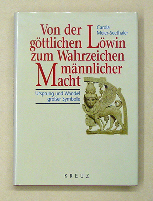 Von der göttlichen Löwin zum Wahrzeichen mönnlicher Macht