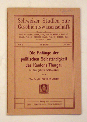 Die Anfänge der politischen Selbständigkeit des Kantons Thurgau in den Jahren 1798 - 1803