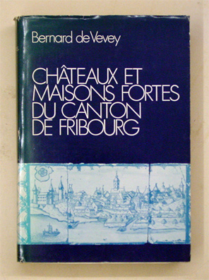 Châteaux et maisons fortes du canton de Fribourg
