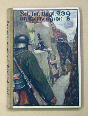 Geschichte des badischen (rheinischen) Reserve-Infanterie-Regiments 239. Auf Grund der Kriegsakten und der Regiments- und Bataillonskriegstagebücher herausgegeben. [Deckeltitel: Ref. Inf. Regt. 239 im Weltkrieg 1914 - 18]
