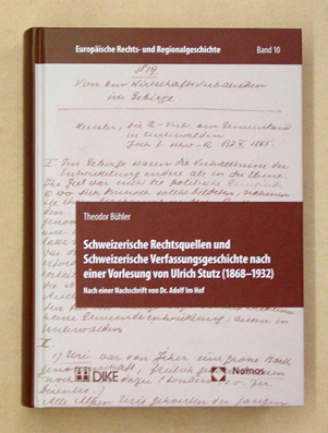 Schweizerische Rechtsquellen und Schweizerische Verfassungsgeschichte nach einer Vorlesung von Ulrich Stutz (1868 - 1932)