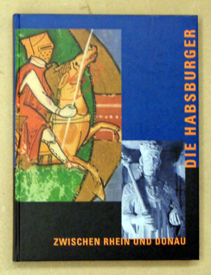 Die Habsburger zwischen Rhein und Donau