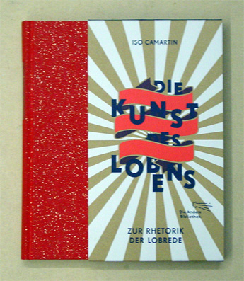 Die Kunst des Lobens : Zur Rhetorik der Lobrede