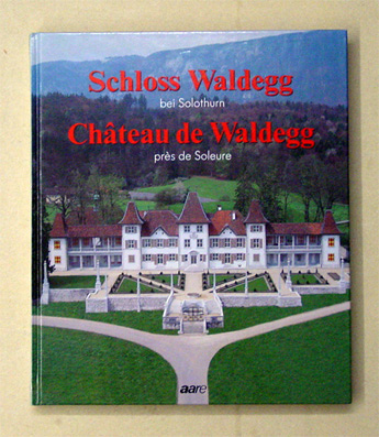Schloss Waldegg bei Solothurn. Château de Waldegg près de Soleure. Gemeinde Feldbrunnen-St. Niklaus