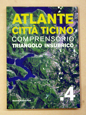 Atlante Città Ticino [Bd.] 4: Compensorio Triangolo Insubrico