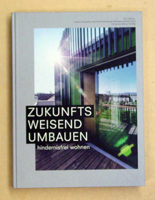 Zukunftsweisend Umbauen. Hindernisfrei Wohnen