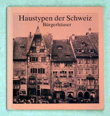 Haustypen der Schweiz, Bd. 2: Bürgerhäuser