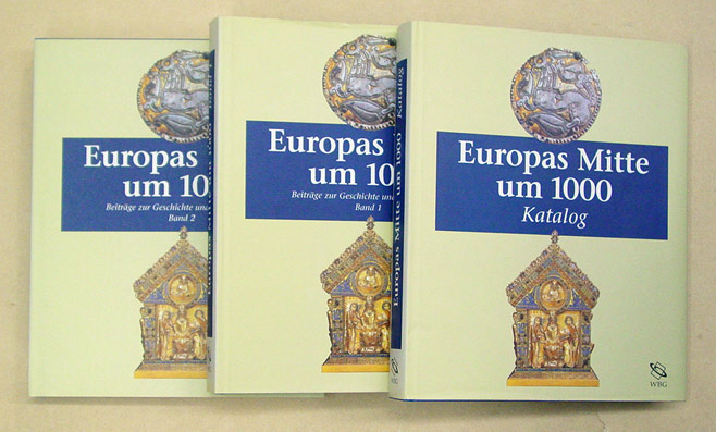 Europas Mitte um 1000. Katalog u. Beiträge zur Geschichte, Kunst und Archäologie 1 u. 2. (3 Bände, compl.) 