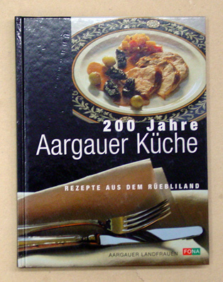 200 Jahre Aargauer Küche.