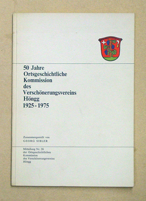 50 Jahre Ortsgeschichtliche Kommission des Verschönerungsvereins Höngg, 1925 - 1975