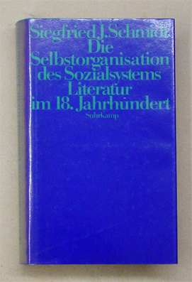 Die Selbstorganisation des Sozialsystems Literatur im 18. Jahrhundert