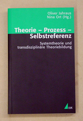 Theorie - Prozess - Selbstreferenz