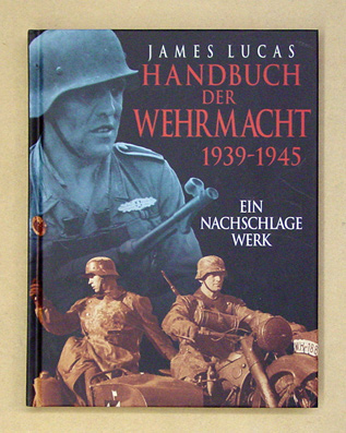 Handbuch der Wehrmacht 1939 - 1945