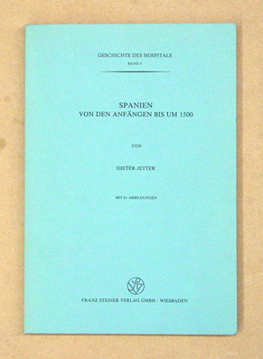 Geschichte des Hospitals, Band 4: Spanien von den Anfängen bis um 1500