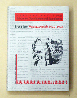 Moskauer Briefe 1932 - 1933. Schönheit, Sachlichkeit und Sozialismus