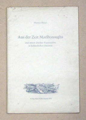 Aus der Zeit Marlboroughs und seinen Zürcher Regimentern in holländischen Diensten