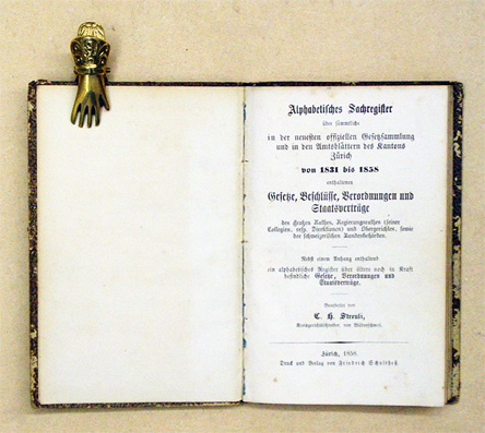 Alphabetisches Sachregister über sämmtliche in der neuesten offiziellen Gesetzsammlung und in den Amtsblättern des Kantons Zürich von 1831 bis 1858 enthaltenen Gesetze, Beschlüsse, Verordnungen und Staatsverträge [...]