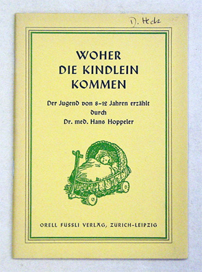 Woher die Kindlein kommen