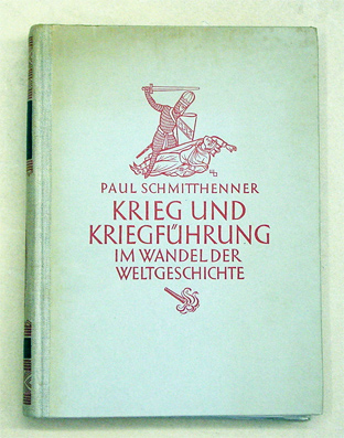 Krieg und Kriegführung im Wandel der Weltgeschichte