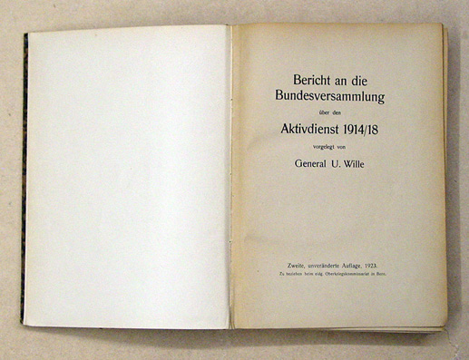 Bericht an die Bundesversammlung über den Aktivdienst 1914/18 [1918] vorgelegt von General U. Wille