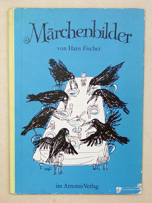 Märchenbilder. Sieben Märchen der Brüder Grimm, gezeichnet von Hans Fischer
