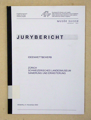 Jurybericht Ideenwettbewerb: Zürich, Schweizerisches Landesmuseum, Sanierung und Erweiterung