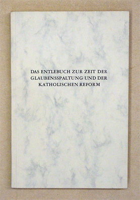 Das Entlebuch zur Zeit der Glaubensspaltung und der katholischen Reform