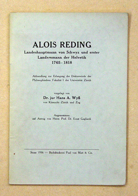 Alois Reding, Landeshauptmann von Schwyz und erster Landammann der Helvetik, 1765 - 1818