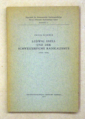 Ludwig Snell und der schweizerische Radikalismus (1830 - 1850)