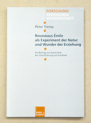 Rousseaus Emile als Experiment der Natur und Wunder der Erziehung