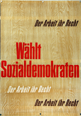 Plakat - Wählt Sozialdemokraten - Der Arbeit ihr Recht.