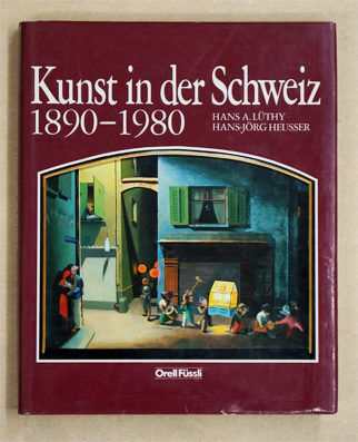 Kunst in der Schweiz 1890 - 1980