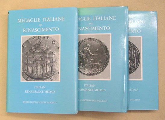 Medaglie italiane del Rinascimento nel Museo Nazionale di Bargello. Italian Renaissance Medals in the Museo Nazionale of Bargello