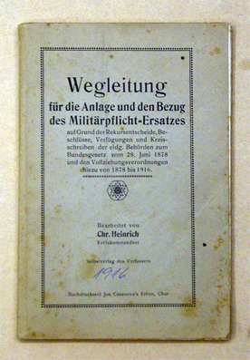 Wegleitung für die Anlage und den Bezug des Militärpflicht-Ersatzes auf Grund der Rekursentscheide, Beschlüsse, Verfügungen und Kreisschreiben der eidg. Behörden zum Bundesgesetz vom 28. Juni 1878 und den Vollziehungsverordnungen von 1878 bis 1916