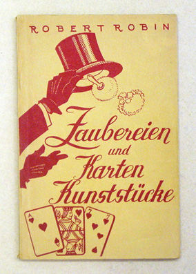 Zaubereien, Kartenkunsttücke und andere Unterhaltungen. Eine wirklich brauchbare Zauberlehre. Neu bearbeitet